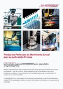 Productos Perfectos de Movimiento Lineal para su Aplicación Precisa - Las tecnologías lineales de SCHNEEBERGER ponen sus productos
en la posición perfecta.