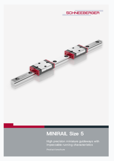 MINIRAIL Size 5 - High-precision miniature guideways
with impeccable running characteristics