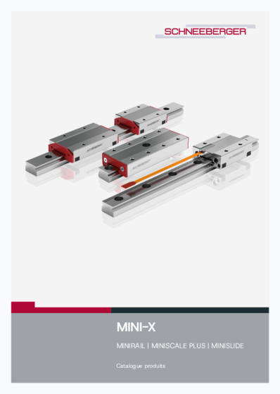 MINI-X - Catalogue des produits - Rails de guidage profilés miniatures MINIRAIL / Système intégré de mesure de longueur MINISCALE PLUS / Microtable roulante MINISLIDE
