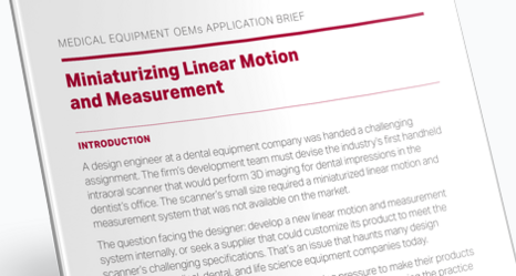 Medical Equipment OEMs: Miniaturizing Linear Motion and Measurement 
