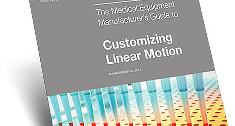 The Medical Equipment Manufacturer Guide to Customizing Linear Motion
