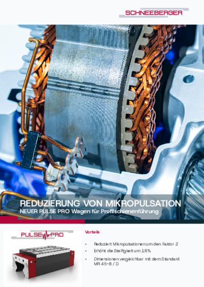 Flyer PULSE PRO - Reduktion der Mikropulsation von Profilschienenführungen um den Faktor zwei durch das neue Design des MONORAIL PULSE PRO Führungswagens